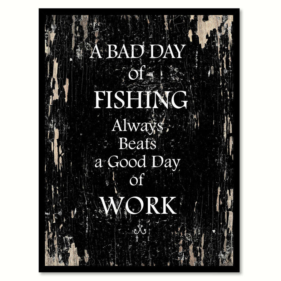 A Bad Day Of Fishing Always Beats A Good Day Of Work Saying Canvas Print with Picture Frame  Wall Art Gifts Image 1