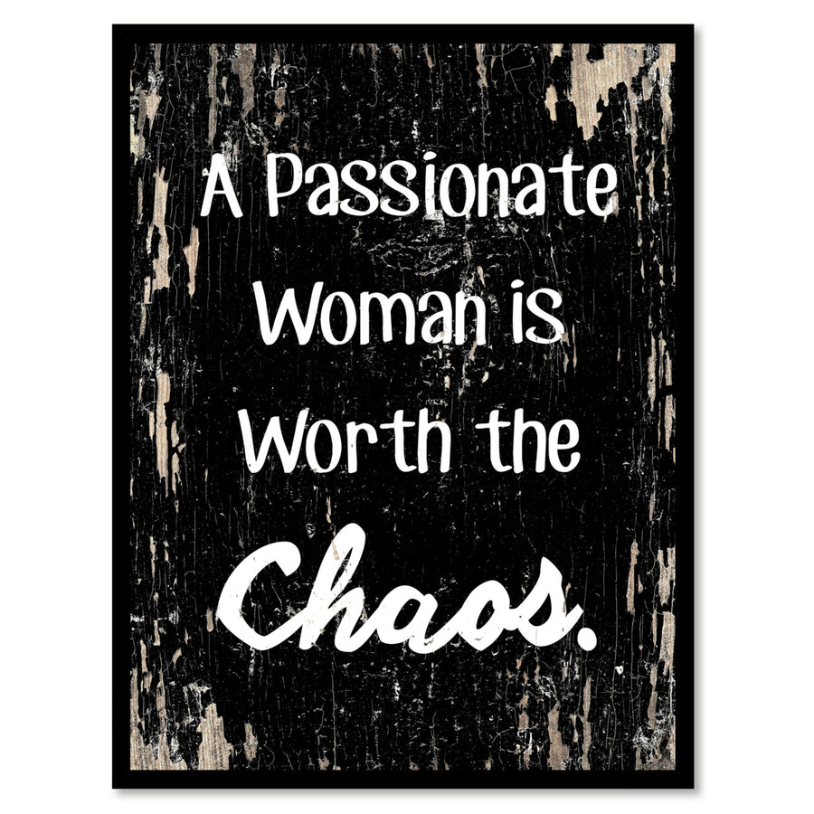 A Passionate Woman Is Worth The Chaos Saying Canvas Print with Picture Frame  Wall Art Gifts Image 1