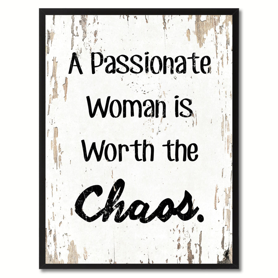 A Passionate Woman Is Worth The Chaos Saying Canvas Print with Picture Frame  Wall Art Gifts Image 1