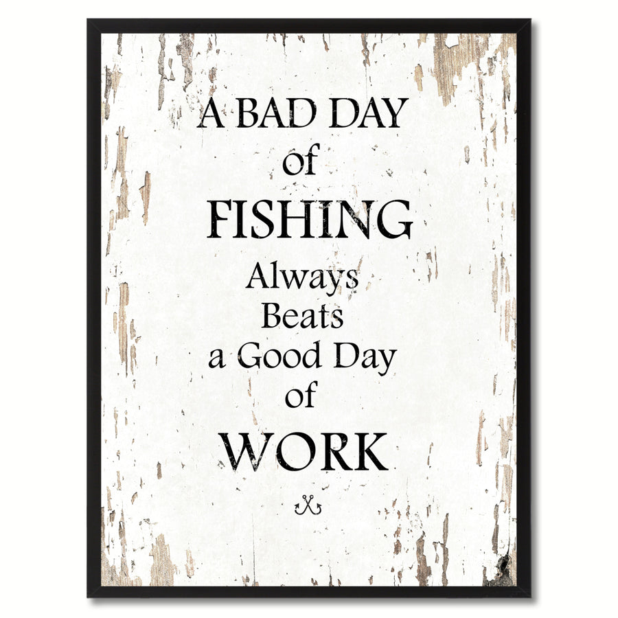 A Bad Day Of Fishing Always Beats A Good Day Of Work Saying Canvas Print with Picture Frame  Wall Art Gifts Image 1