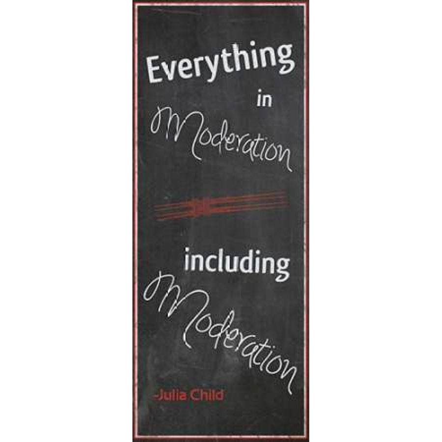 Everything In Moderation Poster Print by Lauren Gibbons Image 1