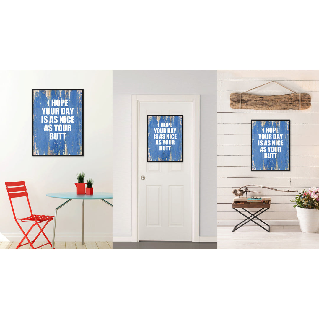I Hope Your Day Is As Nice As Year Butt Saying Canvas Print with Picture Frame  Wall Art Gifts Image 2