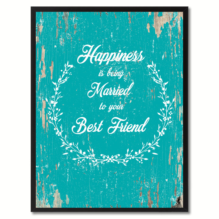 Happiness Is Being Married To Your Best Friend Inspirational Quote Saying Cnavas Print with Picture Frame Gifts  Wall Image 1