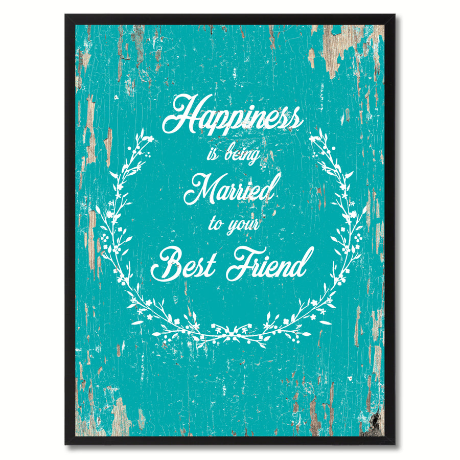 Happiness Is Being Married To Your Best Friend Inspirational Quote Saying Cnavas Print with Picture Frame Gifts  Wall Image 1