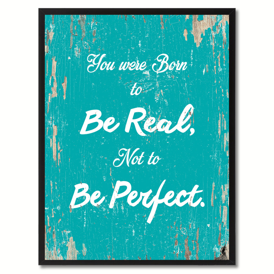 You Were Born To Be Real Not To Be Perfect Saying Canvas Print with Picture Frame  Wall Art Gifts Image 1