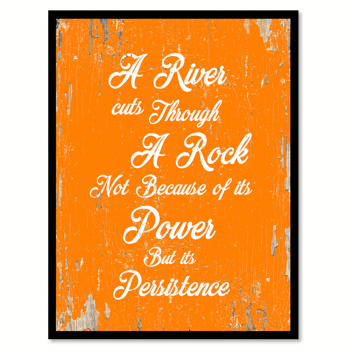 A River Cuts Through A Rock Not Because Of Its Power But Its Persistence Saying Canvas Print with Picture Frame  Wall Image 1