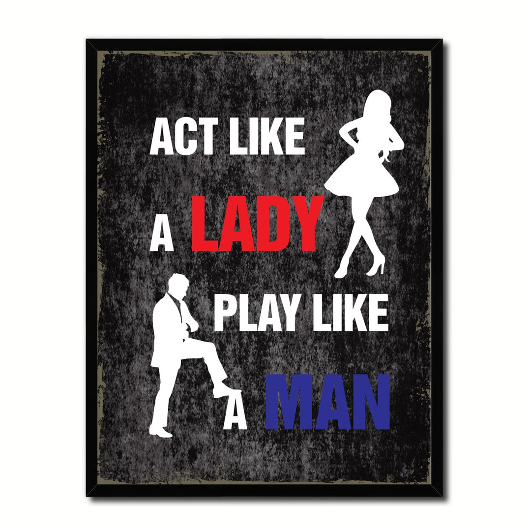 Act Like A Lady Play Like A Man Funny Typo Sign Canvas Print with Picture Frame Gifts  Wall Art Image 1