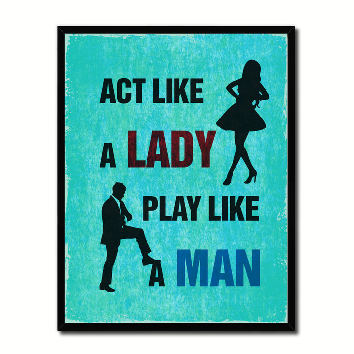Act Like A Lady Play Like A Man Funny Typo Sign Canvas Print with Picture Frame Gifts  Wall Art Image 1