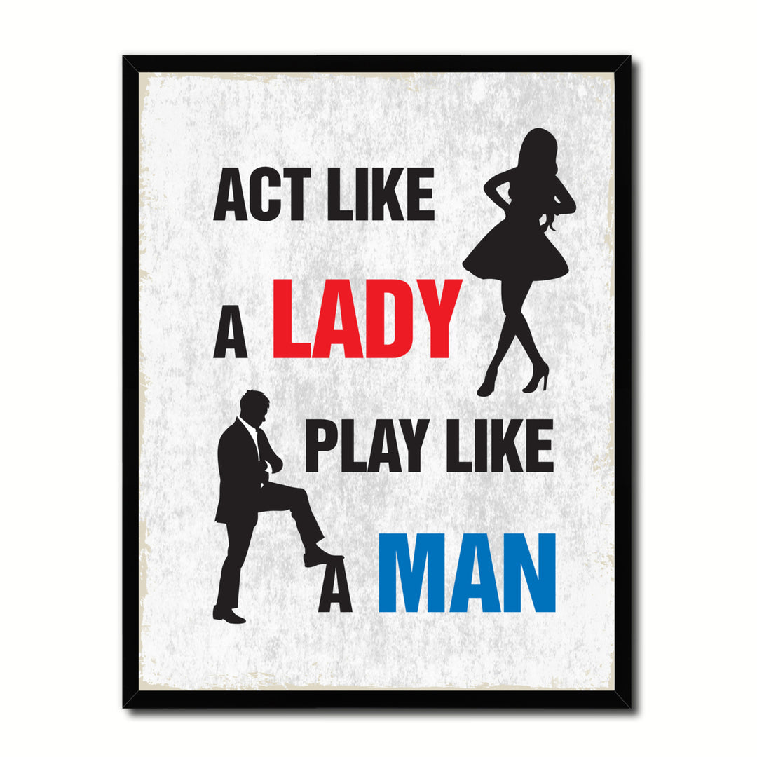 Act Like A Lady Play Like A Man Funny Typo Sign Canvas Print with Picture Frame Gifts  Wall Art Image 1