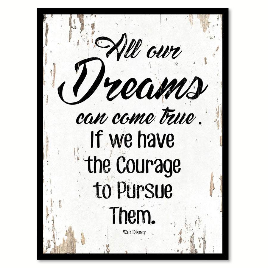 All Our Dreams Can Come True If We Have The Courage To Pursue Them - Walt Disney Saying Canvas Print with Picture Frame Image 1