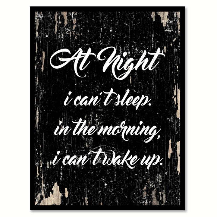 At Night I Cant Sleep In The Morning I Cant Wake Up Saying Canvas Print with Picture Frame  Wall Art Gifts Image 1