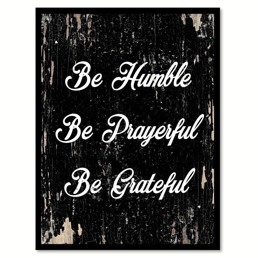 Be Humble Be Prayerful Be Grateful Saying Canvas Print with Picture Frame  Wall Art Gifts Image 1