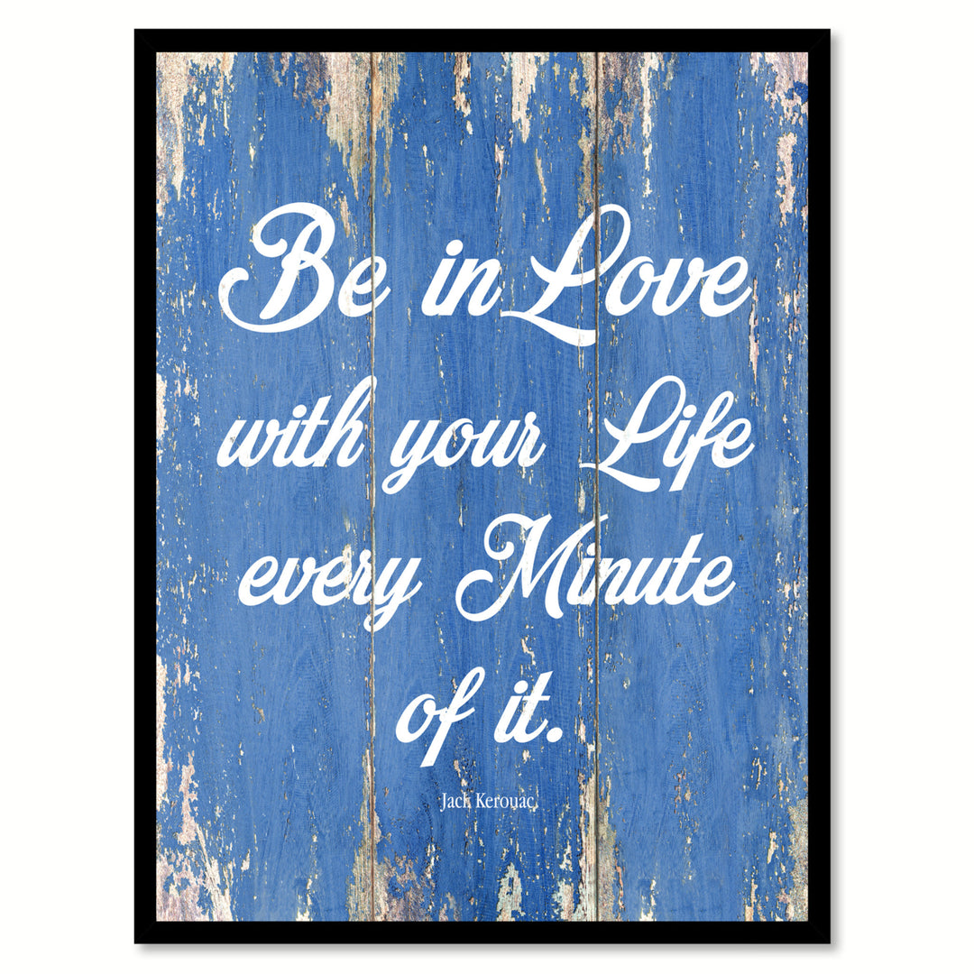 Be In Love With Your Life - Jack Kerouac Saying Canvas Print with Picture Frame  Wall Art Gifts Image 1