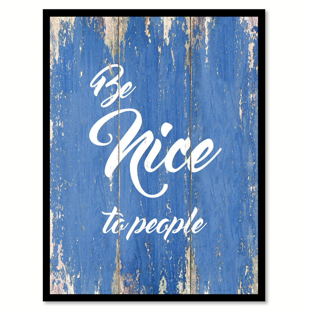 Be Nice To People Motivation Saying Canvas Print with Picture Frame  Wall Art Gifts Image 1