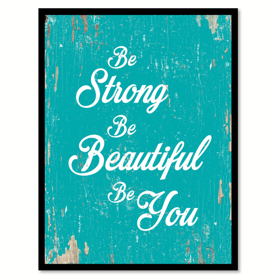 Be Strong Be Beautiful Be You Inspirational Saying Canvas Print with Picture Frame  Wall Art Gifts Image 1