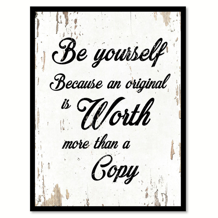 Be Yourself Because An Original Is Worth Saying Canvas Print with Picture Frame  Wall Art Gifts Image 1