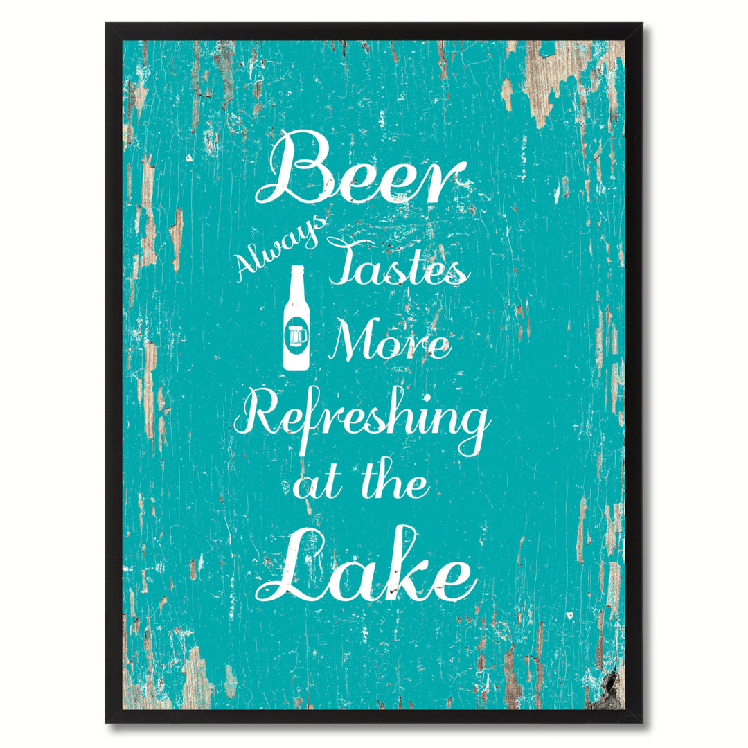 Beer Always Tastes More Refreshing At The Lake Saying Canvas Print with Picture Frame  Wall Art Gifts Image 1