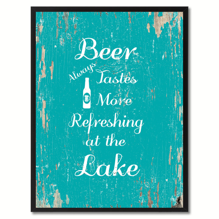 Beer Always Tastes More Refreshing At The Lake Saying Canvas Print with Picture Frame  Wall Art Gifts Image 1