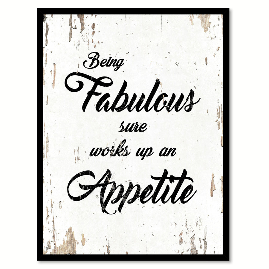 Being Fabulous Sure Works Up An Appetite Motivation Saying Canvas Print with Picture Frame  Wall Art Gifts Image 1