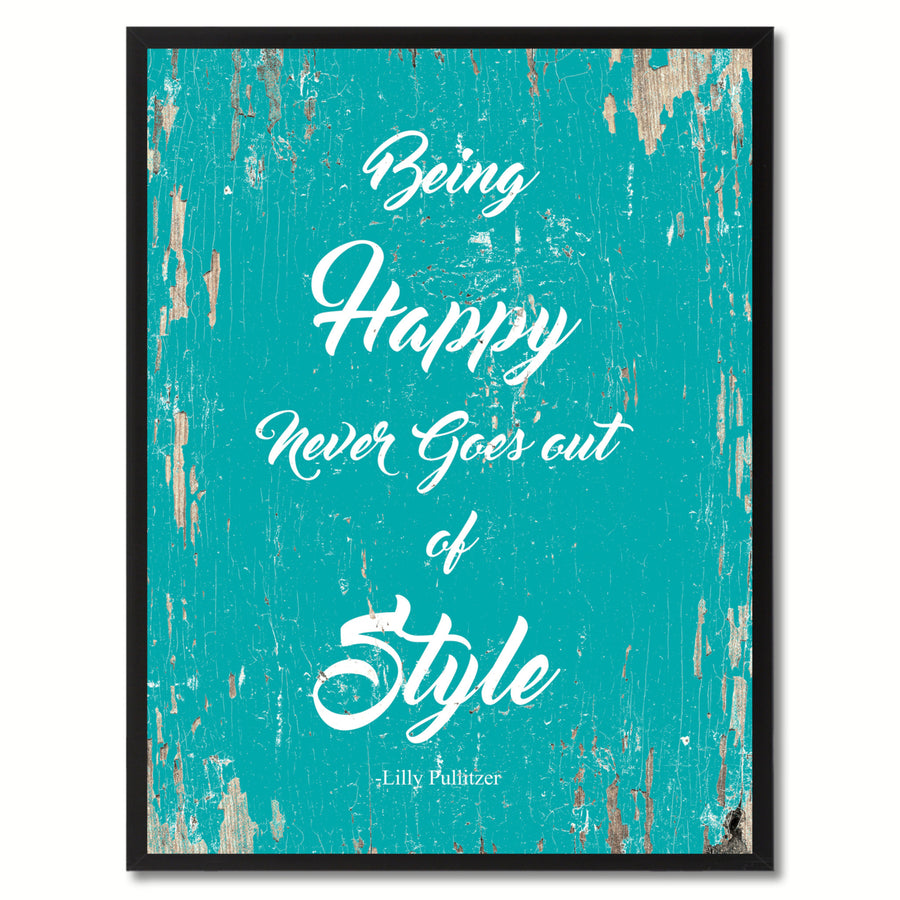 Being Happy Never Goes Out Of Style - Lilly Pullitzer Saying Canvas Print with Picture Frame  Wall Art Gifts Image 1