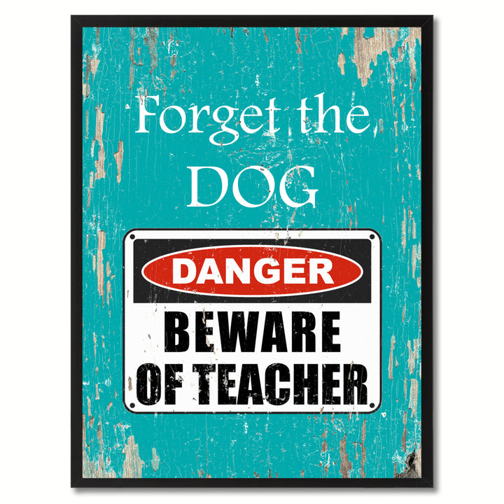 Beware of Teacher Danger Warning Gift Print On Canvas  Wall Art Image 1