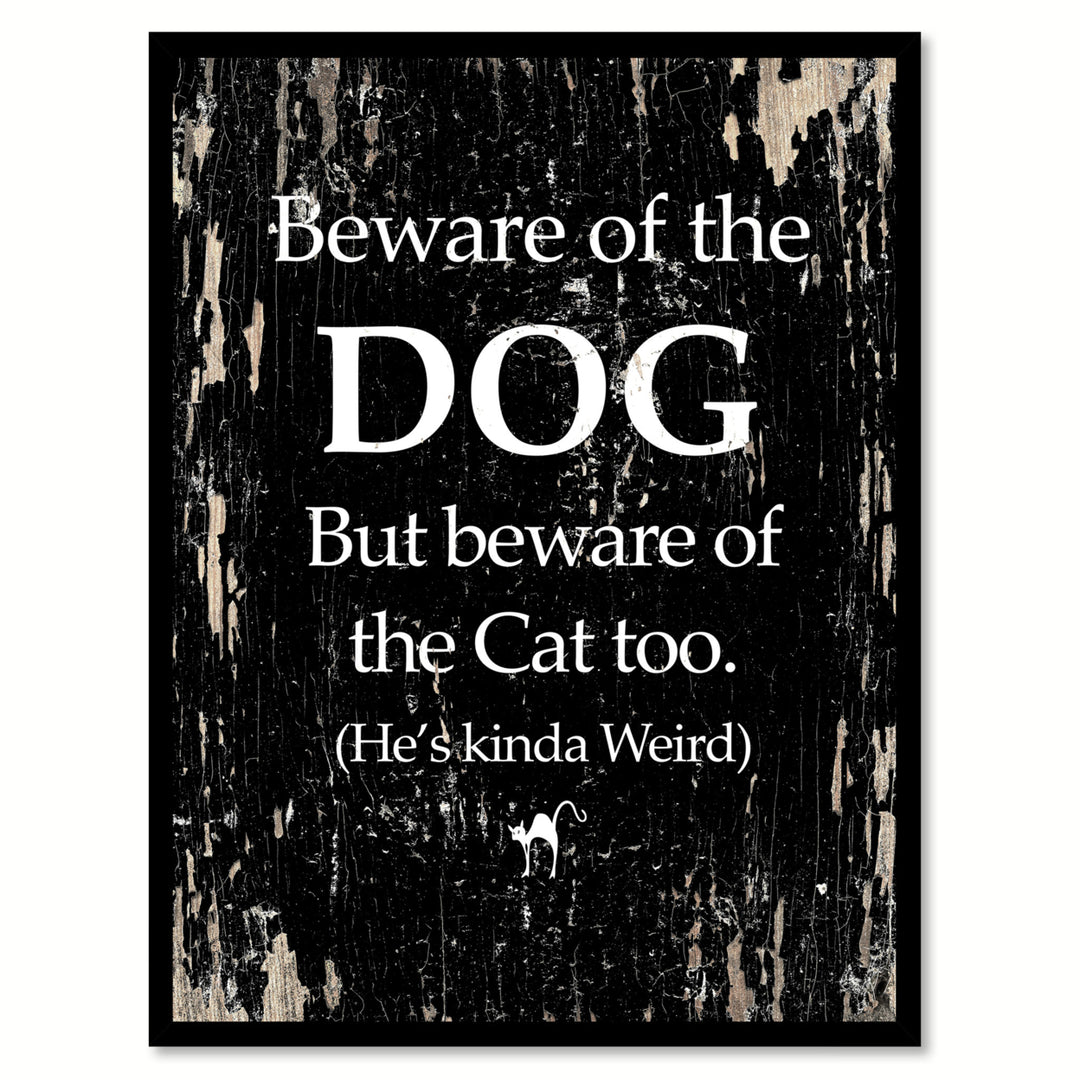 Beware Of The Dog But Beware Of The Cat Too Saying Canvas Print with Picture Frame  Wall Art Gifts Image 1