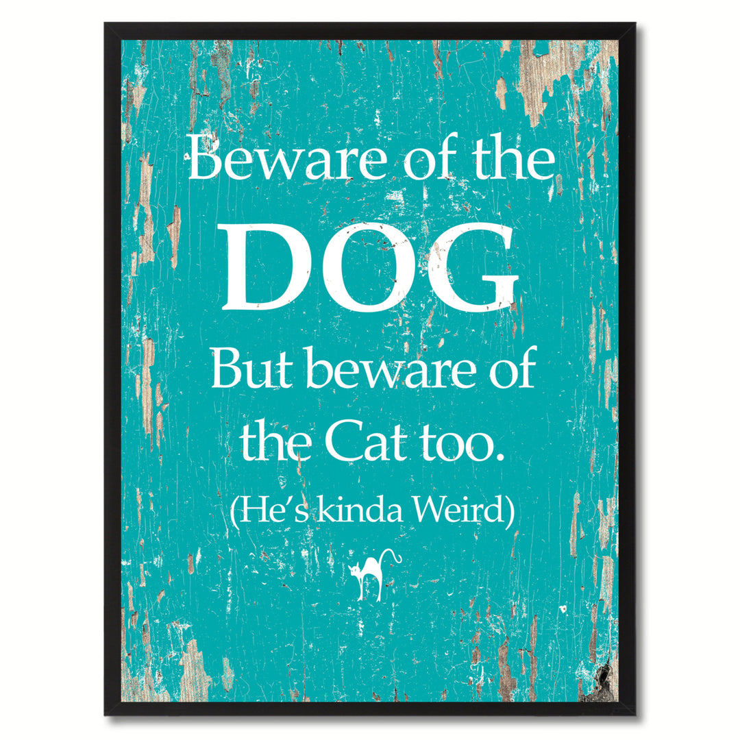 Beware Of The Dog But Beware Of The Cat Too Funny Quote Saying Canvas Print with Picture Frame Gifts  Wall Art 111067 Image 1