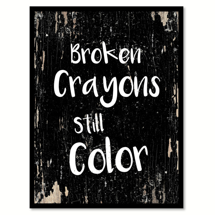 Broken Crayons Still Color Motivation Saying Canvas Print with Picture Frame  Wall Art Gifts Image 1