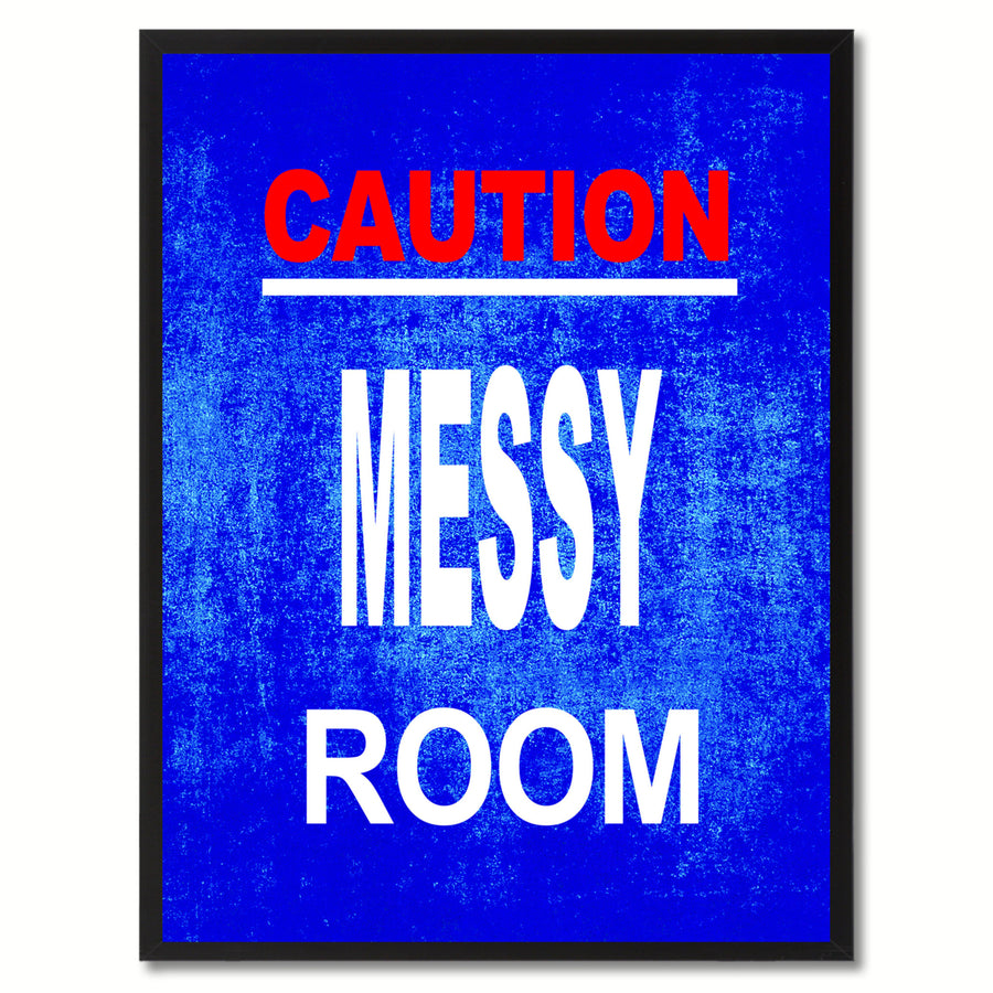 Caution Messy Room Funny Sign Blue Canvas Print with Picture Frame Gift Ideas  Wall Art Gifts 91713 Image 1