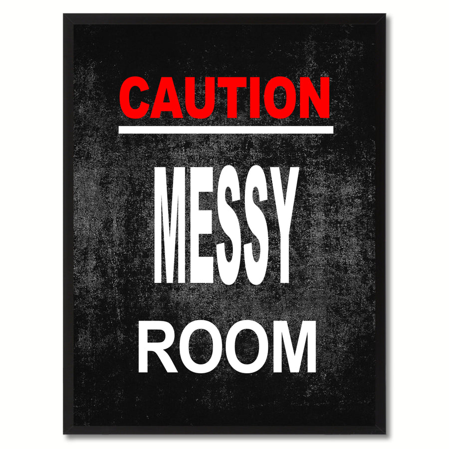 Caution Messy Room Funny Sign Black Canvas Print with Picture Frame Gift Ideas  Wall Art Gifts 91712 Image 1