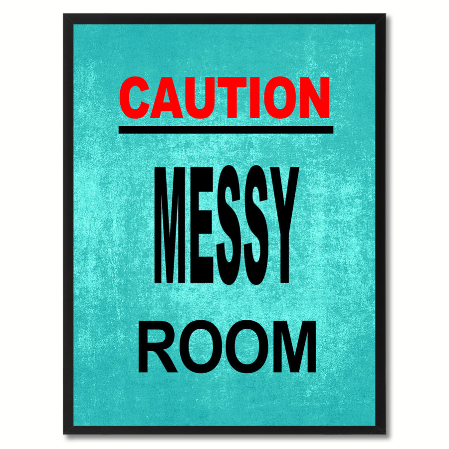 Caution Messy Room Funny Sign Aqua Canvas Print with Picture Frame Gift Ideas  Wall Art Gifts 91711 Image 1