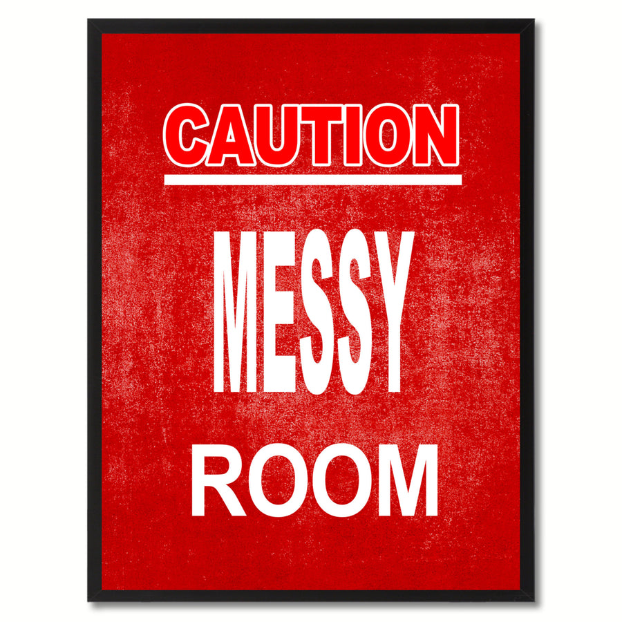 Caution Messy Room Funny Sign Red Canvas Print with Picture Frame Gift Ideas  Wall Art Gifts 91718 Image 1