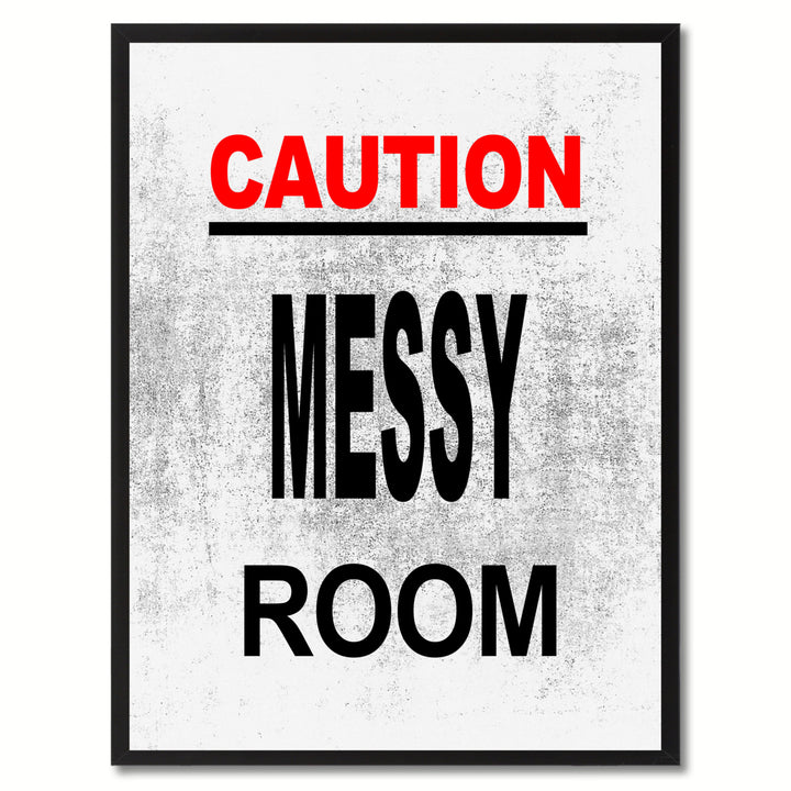 Caution Messy Room Funny Sign White Canvas Print with Picture Frame Gift Ideas  Wall Art Gifts 91719 Image 1