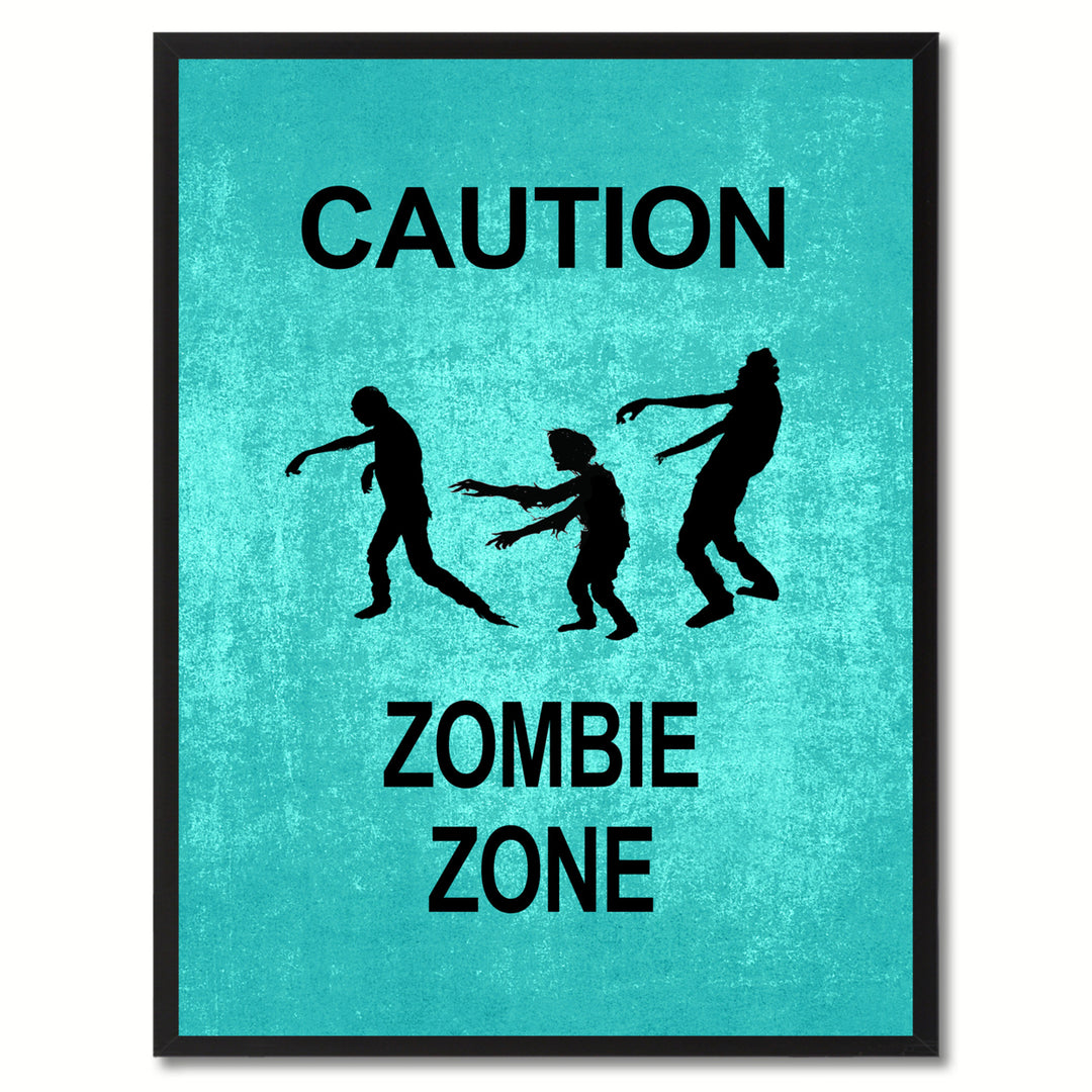 Caution Zombie Zone Funny Sign Aqua Canvas Print with Picture Frame Gift Ideas  Wall Art Gifts 91721 Image 1