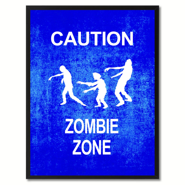 Caution Zombie Zone Funny Sign Blue Canvas Print with Picture Frame Gift Ideas  Wall Art Gifts 91723 Image 1