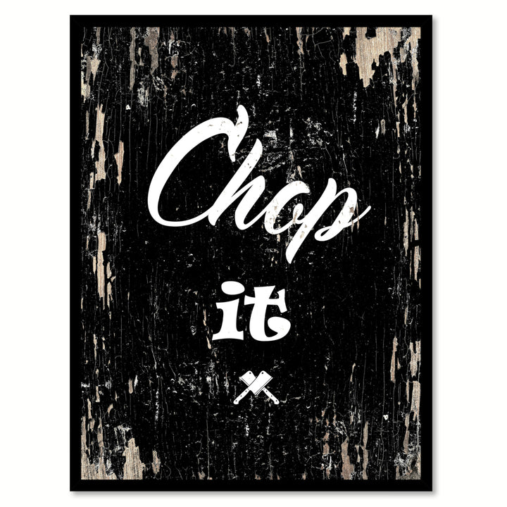 Chop It Saying Canvas Print with Picture Frame  Wall Art Gifts Image 1