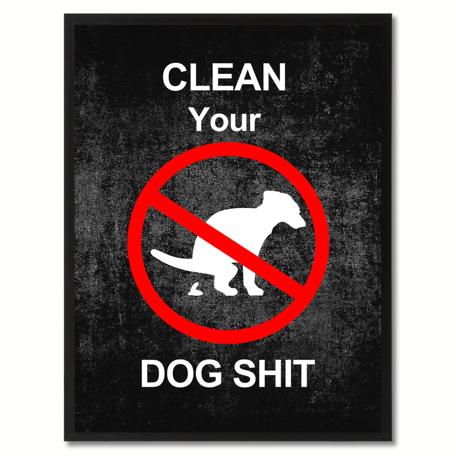 Clean Your Dog Sht Funny Sign Black Canvas Print with Picture Frame Gift Ideas  Wall Art Gifts 91742 Image 1