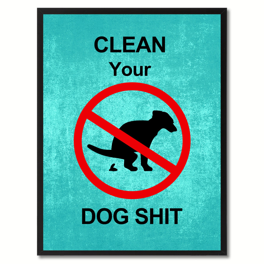 Clean Your Dog Sht Funny Sign Aqua Canvas Print with Picture Frame Gift Ideas  Wall Art Gifts 91741 Image 1