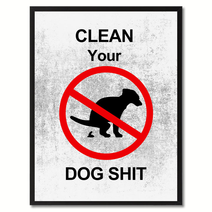 Clean Your Dog Sht Funny Sign White Canvas Print with Picture Frame Gift Ideas  Wall Art Gifts 91749 Image 1