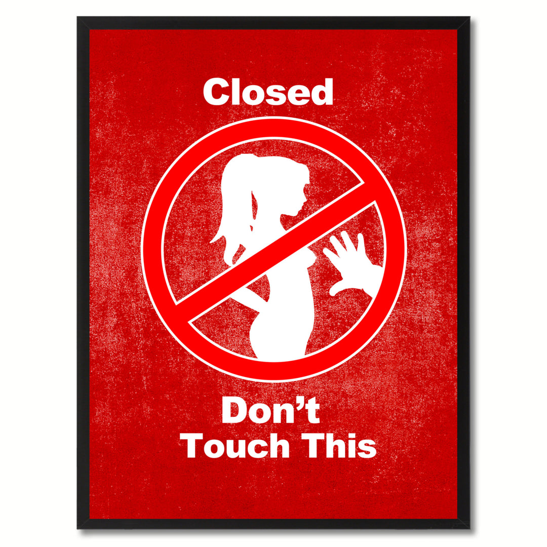 Closed Dont Touch This Funny Adult Sign Red Canvas Print with Picture Frame Gift Ideas  Wall Art Gifts 91758 Image 1