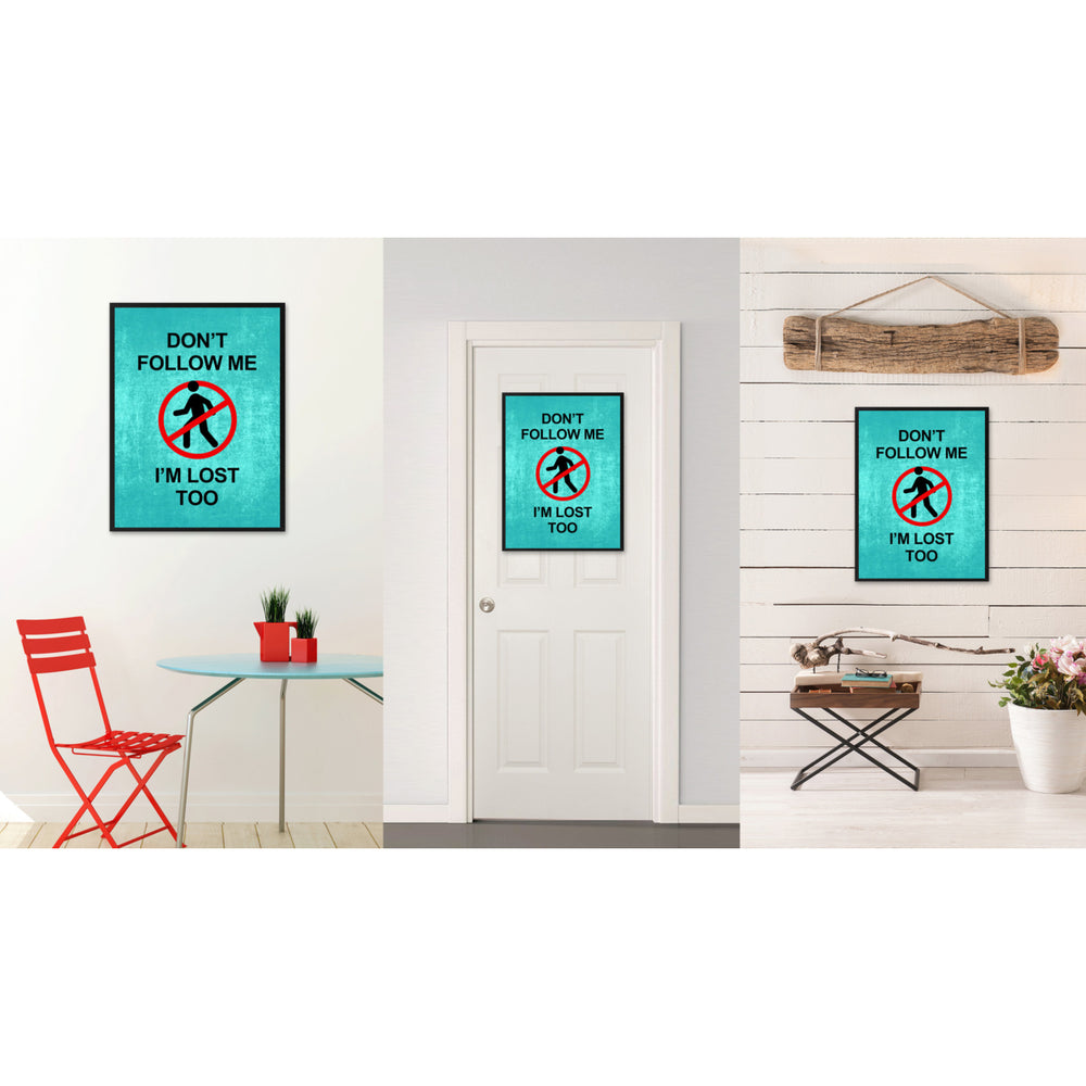 Dont Follow me Funny Sign Aqua Canvas Print with Picture Frame Gift Ideas  Wall Art Gifts 91821 Image 2