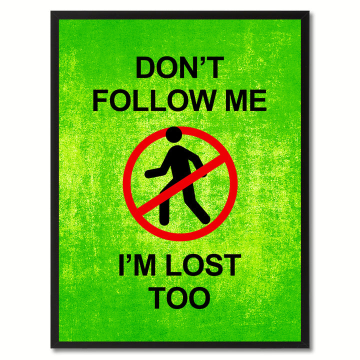 Dont Follow me Funny Sign Green Canvas Print with Picture Frame Gift Ideas  Wall Art Gifts 91825 Image 1