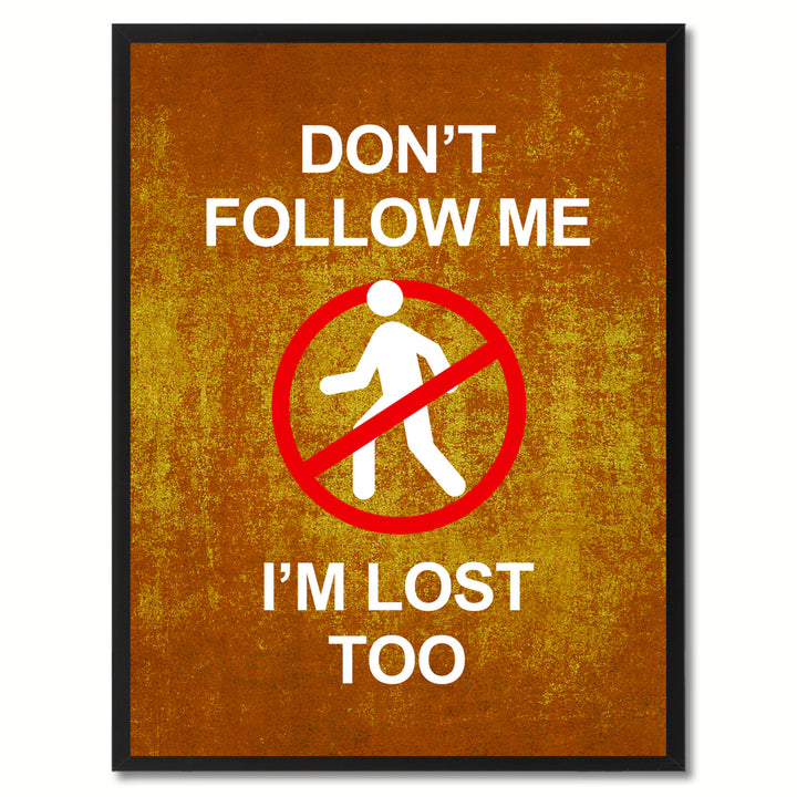 Dont Follow me Funny Sign Brown Canvas Print with Picture Frame Gift Ideas  Wall Art Gifts 91824 Image 1