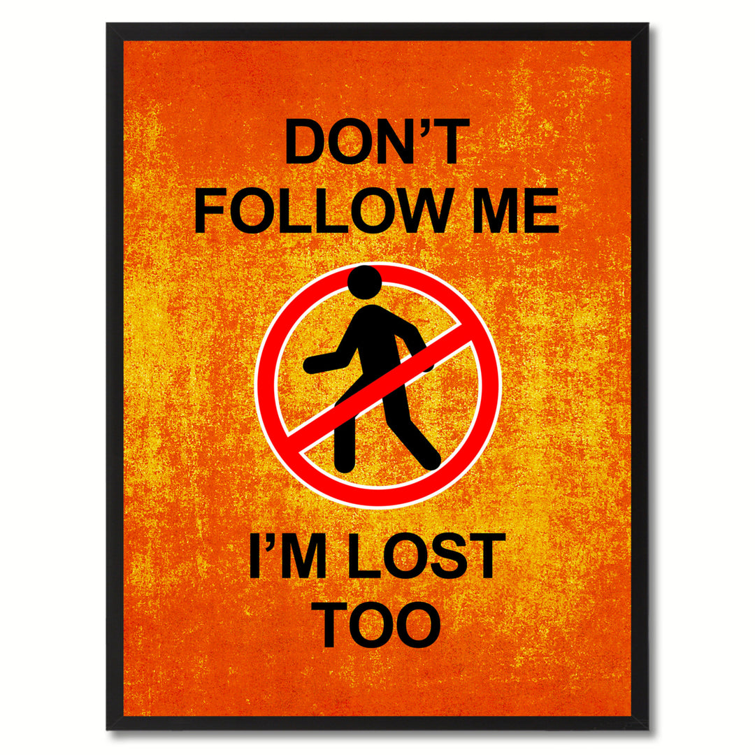 Dont Follow me Funny Sign Orange Canvas Print with Picture Frame Gift Ideas  Wall Art Gifts 91826 Image 1