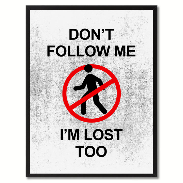 Dont Follow me Funny Sign White Canvas Print with Picture Frame Gift Ideas  Wall Art Gifts 91829 Image 1