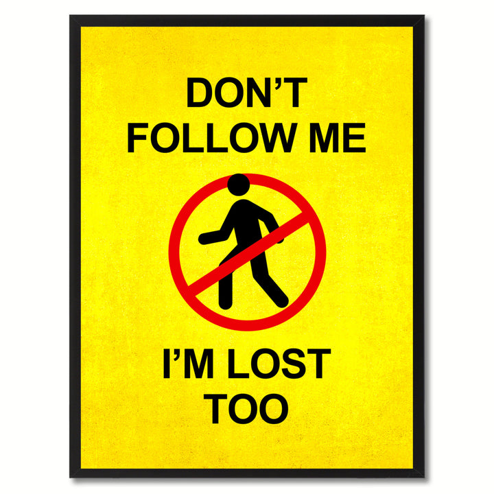 Dont Follow me Funny Sign Yellow Canvas Print with Picture Frame Gift Ideas  Wall Art Gifts 91830 Image 1