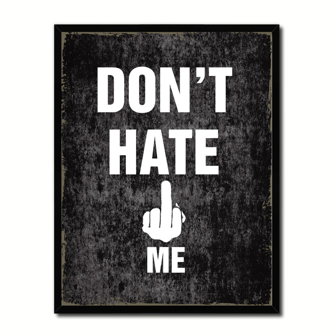Dont Hate Me Funny Typo Sign 17017 Picture Frame Gifts  Wall Art Canvas Print Image 1
