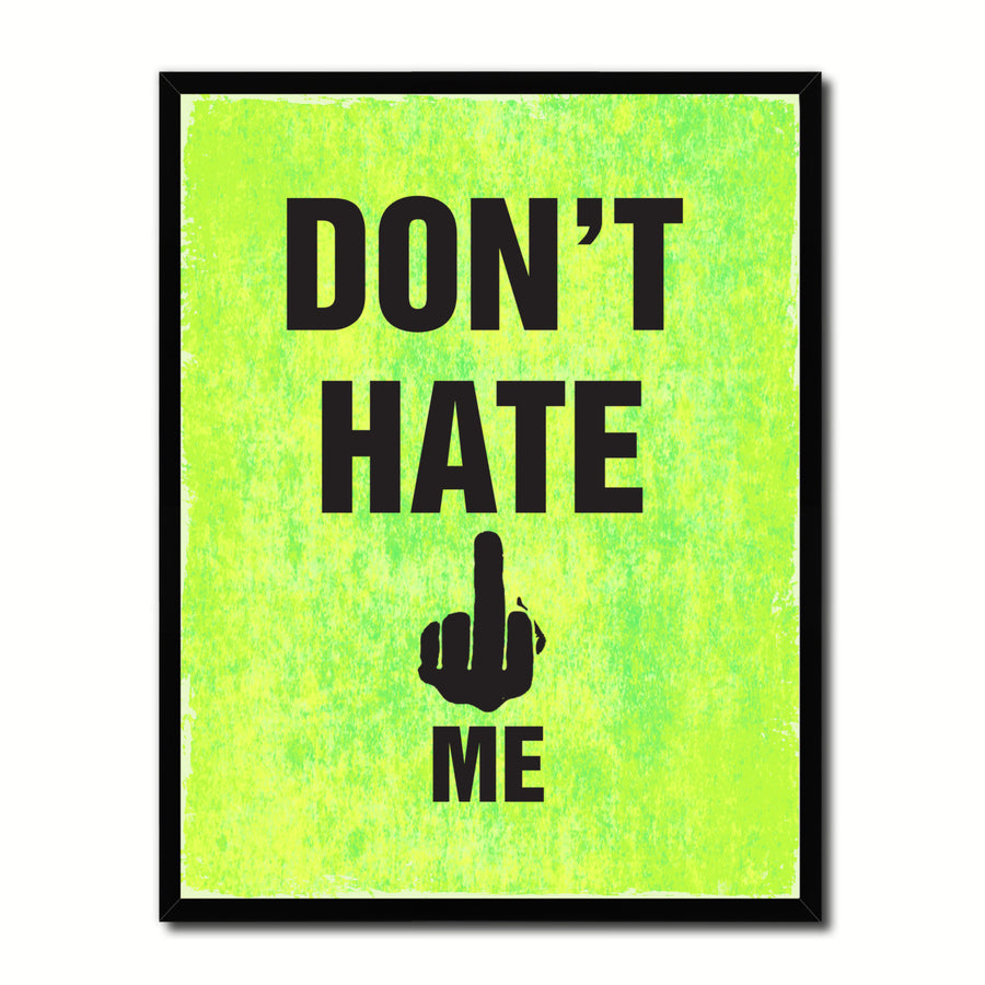 Dont Hate Me Funny Typo Sign 17019 Picture Frame Gifts  Wall Art Canvas Print Image 1