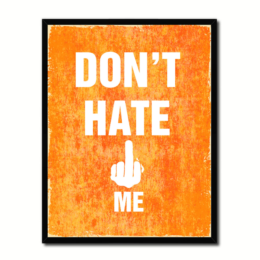 Dont Hate Me Funny Typo Sign 17021 Picture Frame Gifts  Wall Art Canvas Print Image 1
