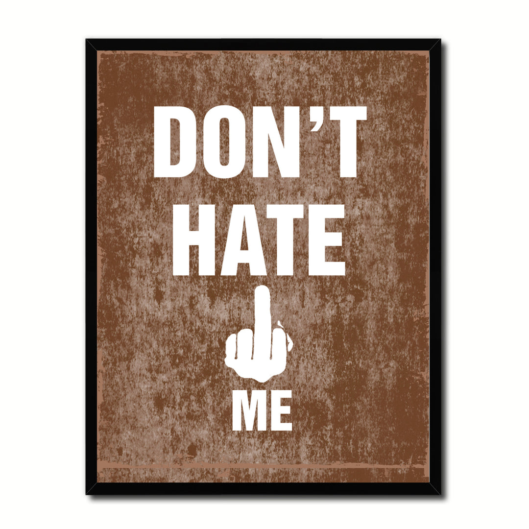 Dont Hate Me Funny Typo Sign 17023 Picture Frame Gifts  Wall Art Canvas Print Image 1